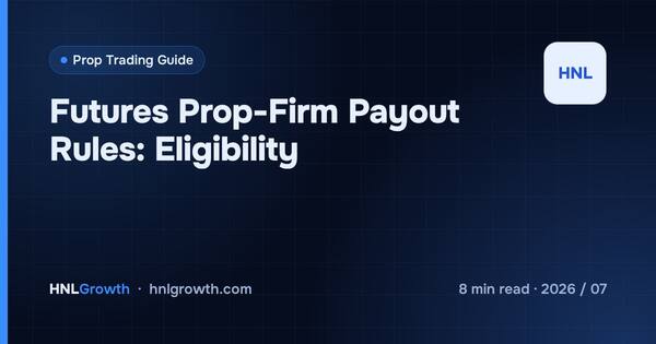 Futures Prop-Firm Payout Rules: Eligibility cover illustration